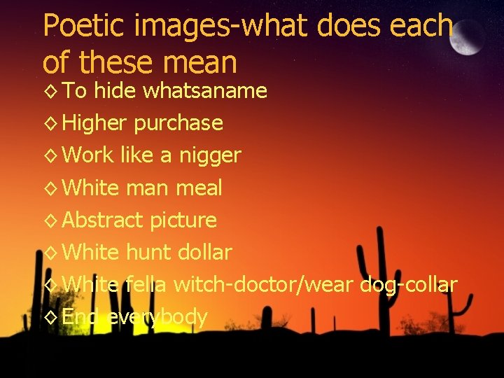 Poetic images-what does each of these mean ◊ To hide whatsaname ◊ Higher purchase