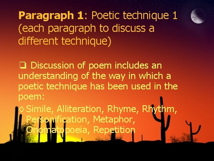 Paragraph 1: Poetic technique 1 (each paragraph to discuss a different technique) ❏ Discussion