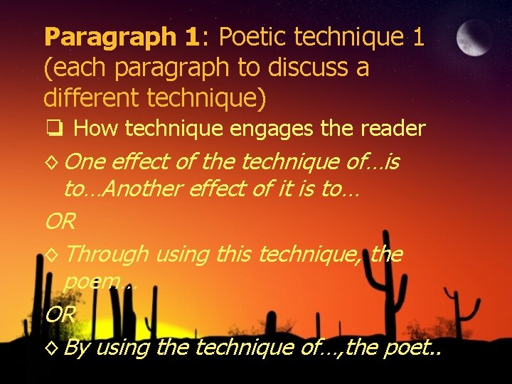 Paragraph 1: Poetic technique 1 (each paragraph to discuss a different technique) ❏ How