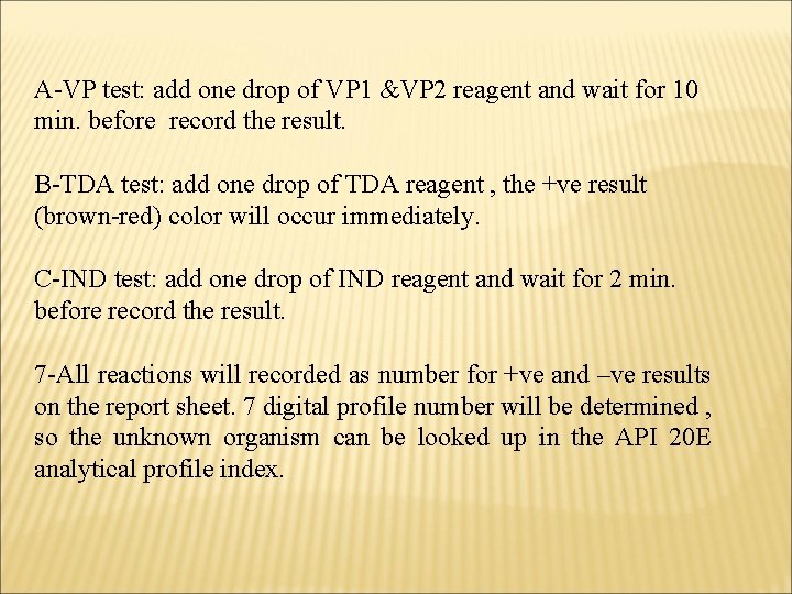 A-VP test: add one drop of VP 1 &VP 2 reagent and wait for