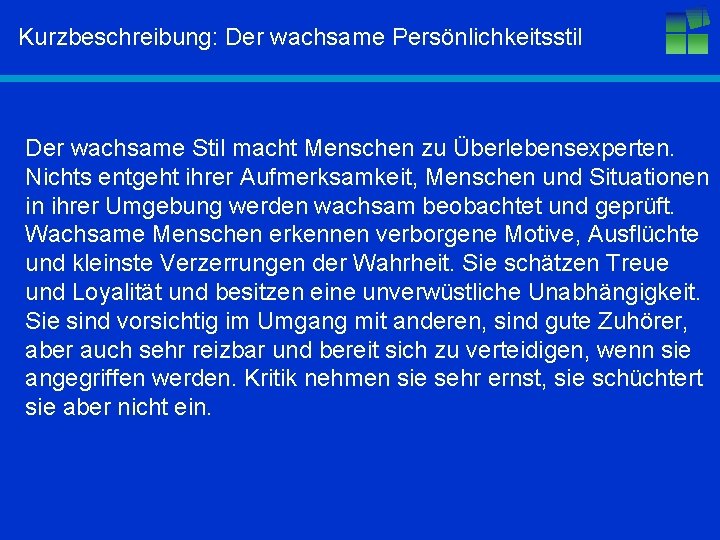 Kurzbeschreibung: Der wachsame Persönlichkeitsstil Der wachsame Stil macht Menschen zu Überlebensexperten. Nichts entgeht ihrer