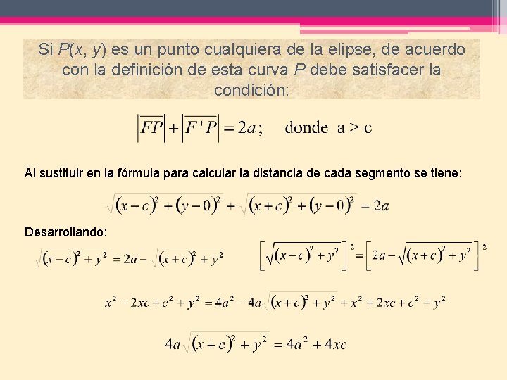 Si P(x, y) es un punto cualquiera de la elipse, de acuerdo con la