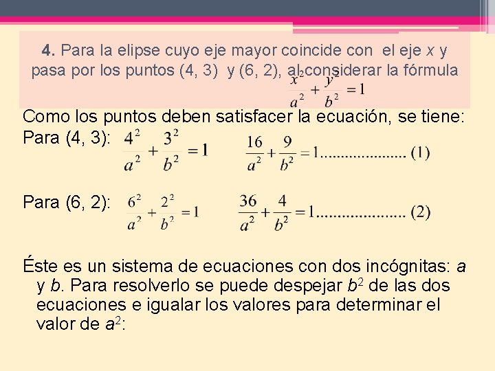  4. Para la elipse cuyo eje mayor coincide con el eje x y