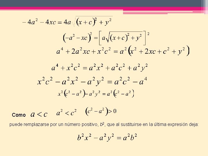  Como puede remplazarse por un número positivo, b 2, que al sustituirse en