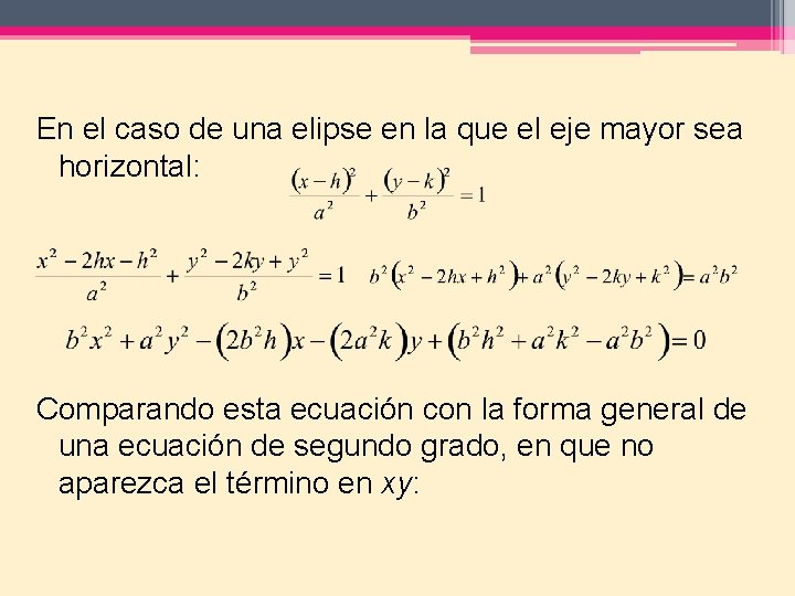 En el caso de una elipse en la que el eje mayor sea horizontal: