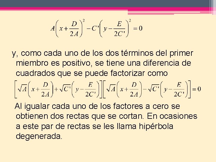  y, como cada uno de los dos términos del primer miembro es positivo,