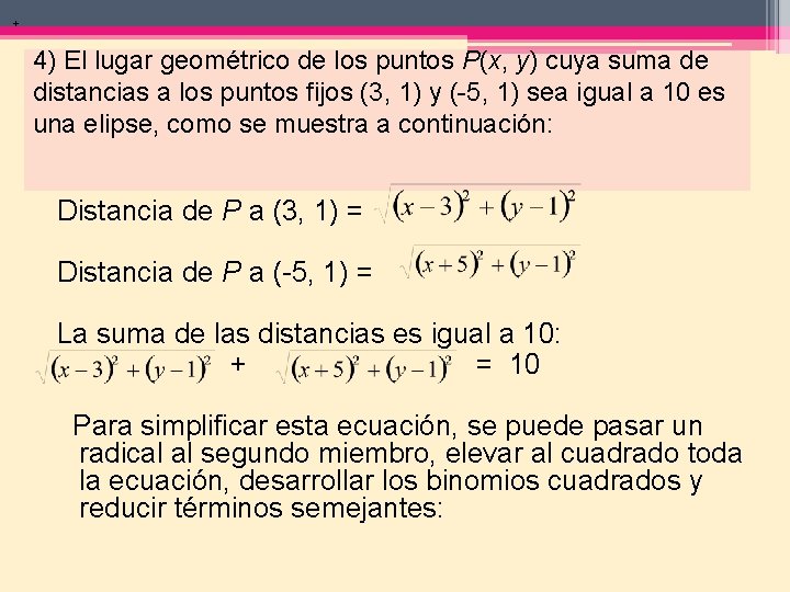  + 4) El lugar geométrico de los puntos P(x, y) cuya suma de