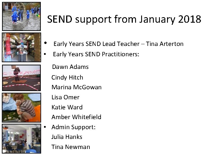 SEND support from January 2018 • Early Years SEND Lead Teacher – Tina Arterton