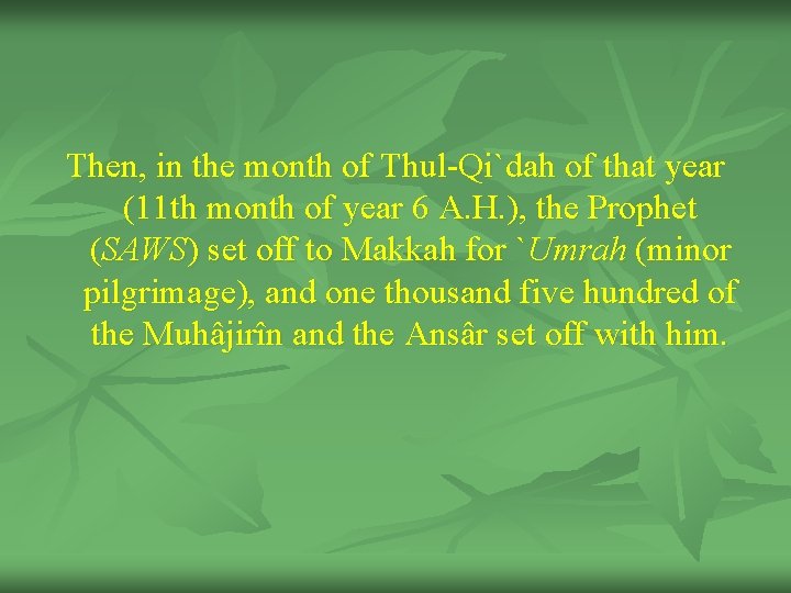 Then, in the month of Thul-Qi`dah of that year (11 th month of year