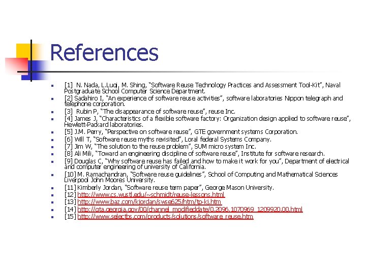 References n n n n [1] N. Nada, L. Luqi, M. Shing, “Software Reuse