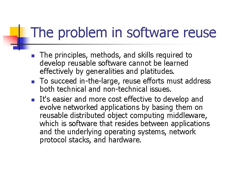 The problem in software reuse n n n The principles, methods, and skills required