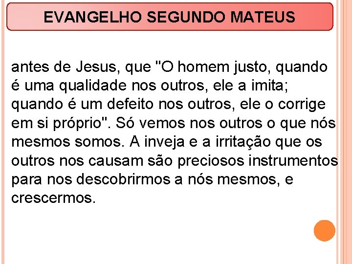 EVANGELHO SEGUNDO MATEUS antes de Jesus, que "O homem justo, quando é uma qualidade