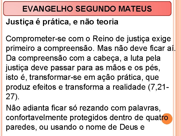 EVANGELHO SEGUNDO MATEUS Justiça é prática, e não teoria Comprometer-se com o Reino de