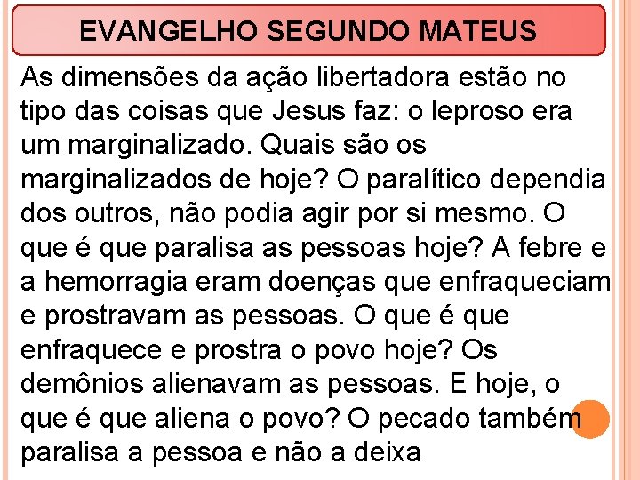 EVANGELHO SEGUNDO MATEUS As dimensões da ação libertadora estão no tipo das coisas que