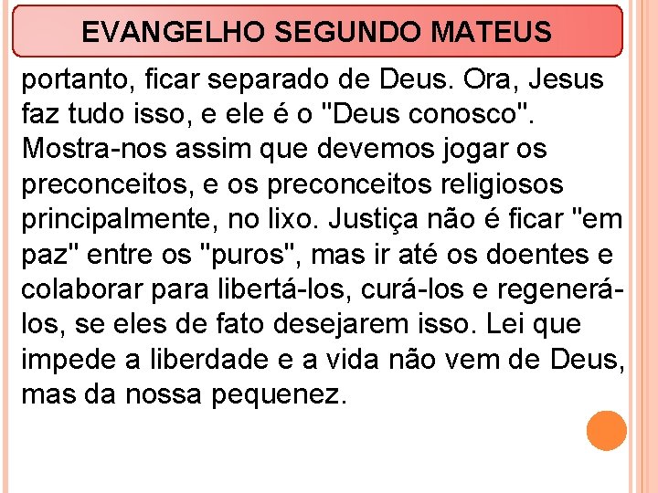 EVANGELHO SEGUNDO MATEUS portanto, ficar separado de Deus. Ora, Jesus faz tudo isso, e