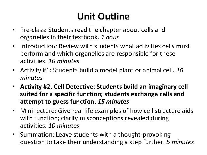 Unit Outline • Pre-class: Students read the chapter about cells and organelles in their