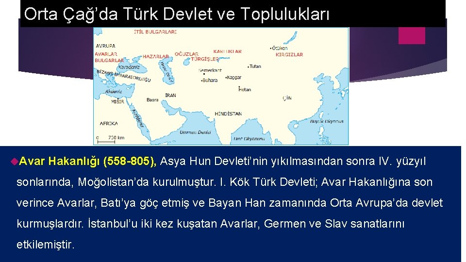 Orta Çağ’da Türk Devlet ve Toplulukları Avar Hakanlığı (558 -805), Asya Hun Devleti’nin yıkılmasından