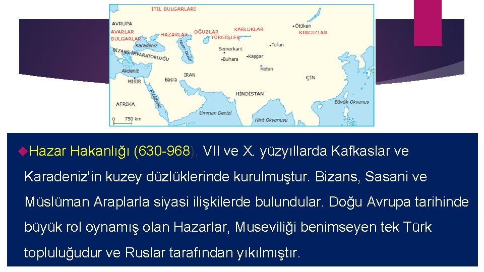  Hazar Hakanlığı (630 -968), VII ve X. yüzyıllarda Kafkaslar ve Karadeniz'in kuzey düzlüklerinde