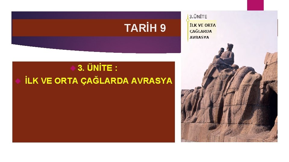 TARİH 9 3. ÜNİTE : İLK VE ORTA ÇAĞLARDA AVRASYA 