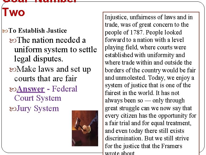 Goal- Number Two To Establish Justice The nation needed a uniform system to settle
