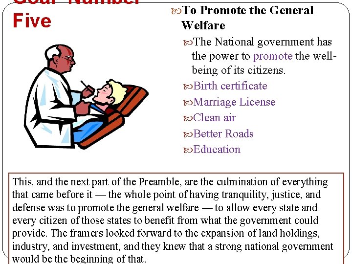 Goal- Number Five To Promote the General Welfare The National government has the power
