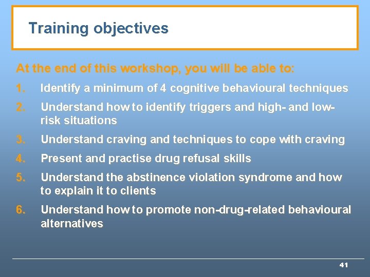 Training objectives At the end of this workshop, you will be able to: 1.