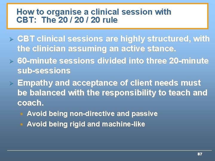 How to organise a clinical session with CBT: The 20 / 20 rule Ø