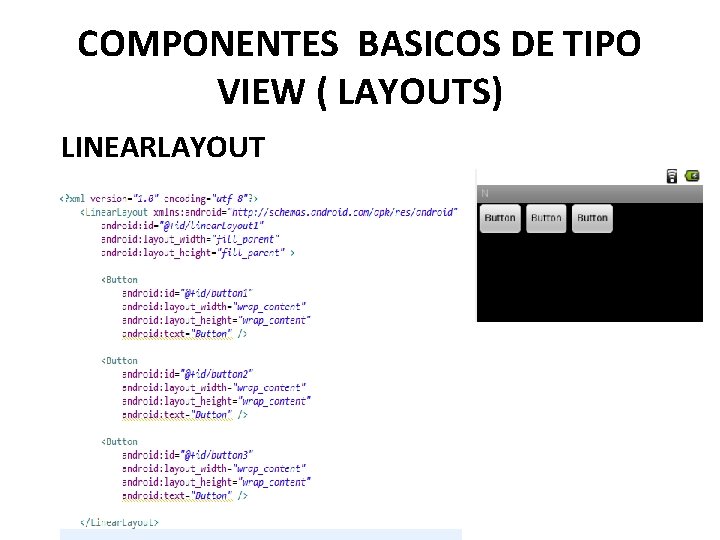 COMPONENTES BASICOS DE TIPO VIEW ( LAYOUTS) LINEARLAYOUT 