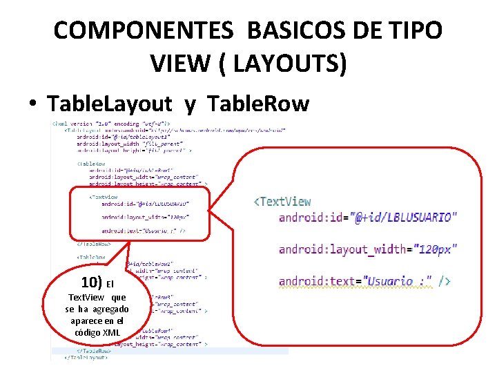 COMPONENTES BASICOS DE TIPO VIEW ( LAYOUTS) • Table. Layout y Table. Row 10)