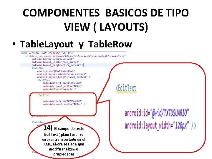 COMPONENTES BASICOS DE TIPO VIEW ( LAYOUTS) • Table. Layout y Table. Row 14)