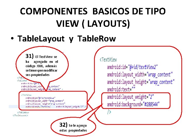 COMPONENTES BASICOS DE TIPO VIEW ( LAYOUTS) • Table. Layout y Table. Row 31)