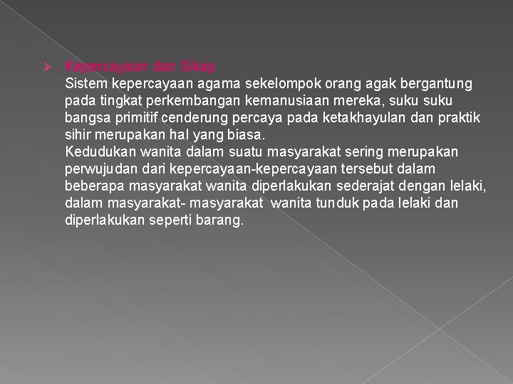 Ø Kepercayaan dan Sikap Sistem kepercayaan agama sekelompok orang agak bergantung pada tingkat perkembangan Ø Kepercayaan dan Sikap Sistem kepercayaan agama sekelompok orang agak bergantung pada tingkat perkembangan