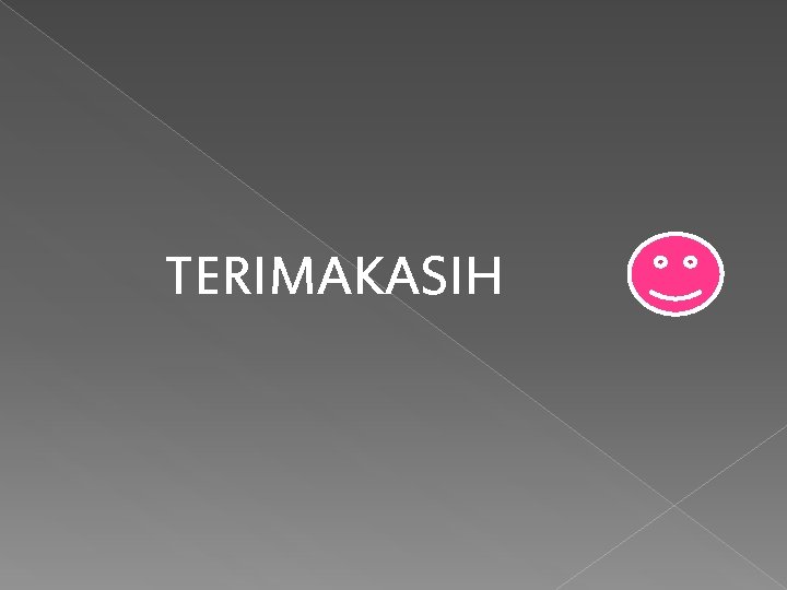TERIMAKASIH TERIMAKASIH