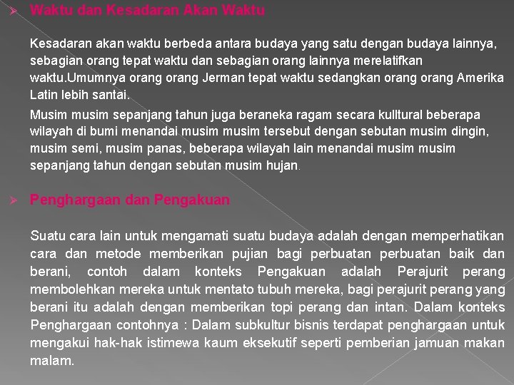 Ø Waktu dan Kesadaran Akan Waktu Kesadaran akan waktu berbeda antara budaya yang satu Ø Waktu dan Kesadaran Akan Waktu Kesadaran akan waktu berbeda antara budaya yang satu