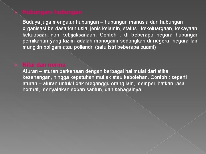 Ø Hubungan- hubungan Budaya juga mengatur hubungan – hubungan manusia dan hubungan organisasi berdasarkan Ø Hubungan- hubungan Budaya juga mengatur hubungan – hubungan manusia dan hubungan organisasi berdasarkan