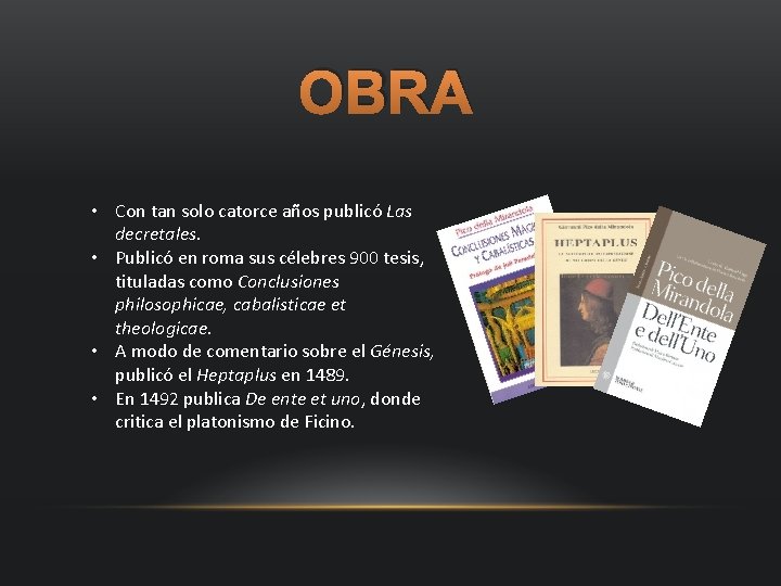 OBRA • Con tan solo catorce años publicó Las decretales. • Publicó en roma
