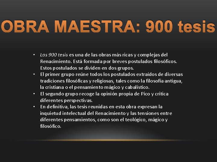 OBRA MAESTRA: 900 tesis • Las 900 tesis es una de las obras más