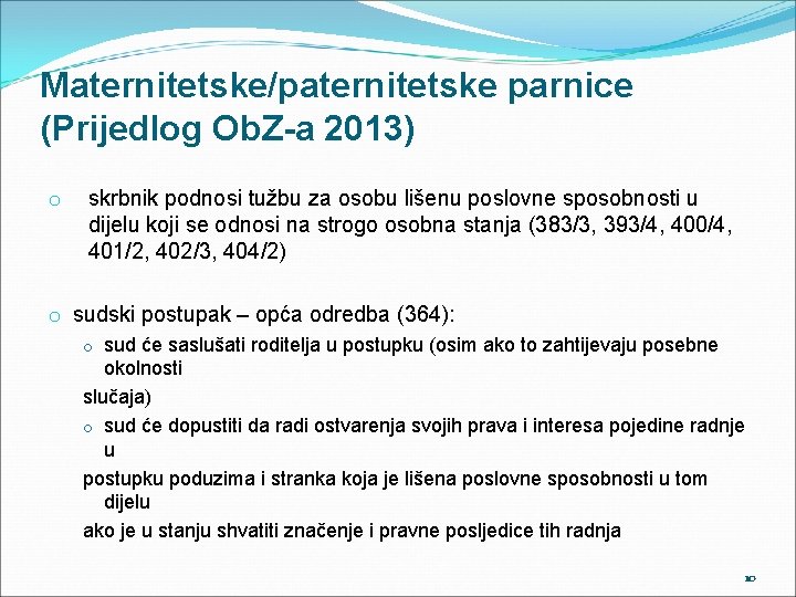 Maternitetske/paternitetske parnice (Prijedlog Ob. Z-a 2013) o skrbnik podnosi tužbu za osobu lišenu poslovne