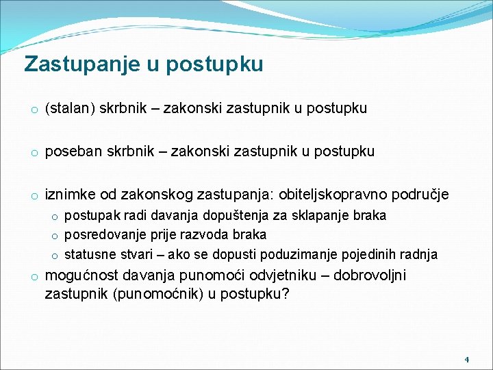 Zastupanje u postupku o (stalan) skrbnik – zakonski zastupnik u postupku o poseban skrbnik