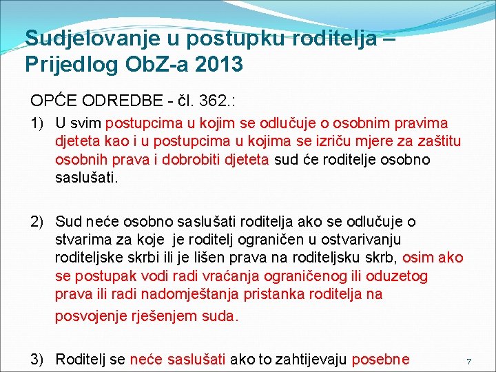 Sudjelovanje u postupku roditelja – Prijedlog Ob. Z-a 2013 OPĆE ODREDBE - čl. 362.