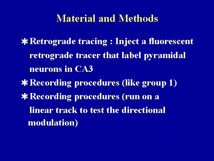 Material and Methods ＊Retrograde tracing : Inject a fluorescent retrograde tracer that label pyramidal