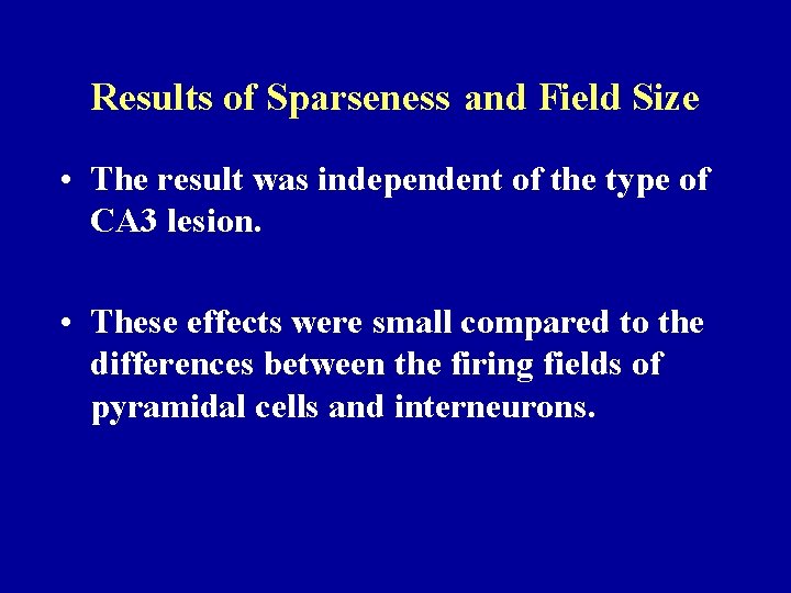 Results of Sparseness and Field Size • The result was independent of the type