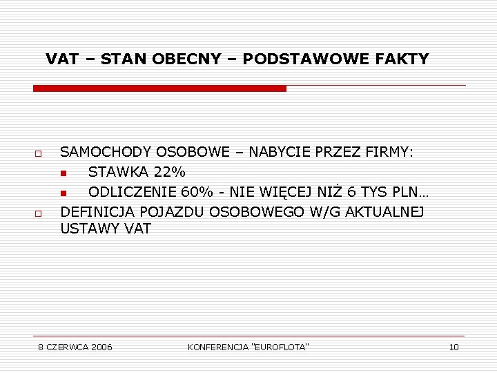 VAT – STAN OBECNY – PODSTAWOWE FAKTY o o SAMOCHODY OSOBOWE – NABYCIE PRZEZ