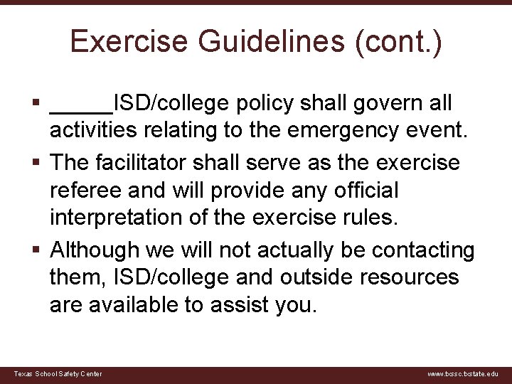 Exercise Guidelines (cont. ) § _____ISD/college policy shall govern all activities relating to the
