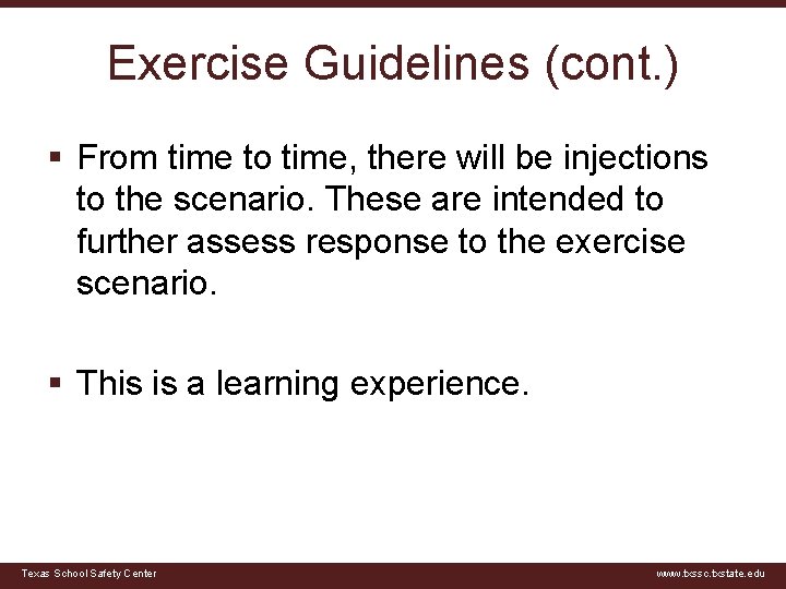 Exercise Guidelines (cont. ) § From time to time, there will be injections to