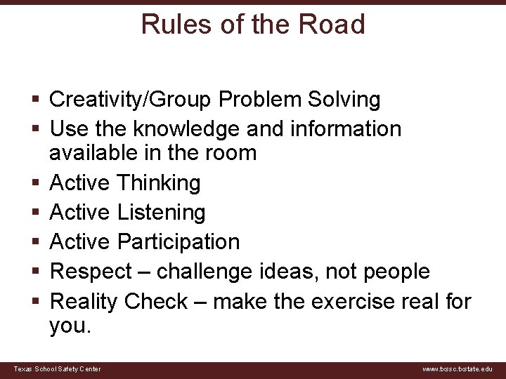 Rules of the Road § Creativity/Group Problem Solving § Use the knowledge and information