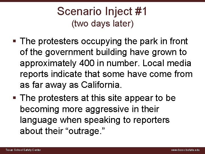 Scenario Inject #1 (two days later) § The protesters occupying the park in front