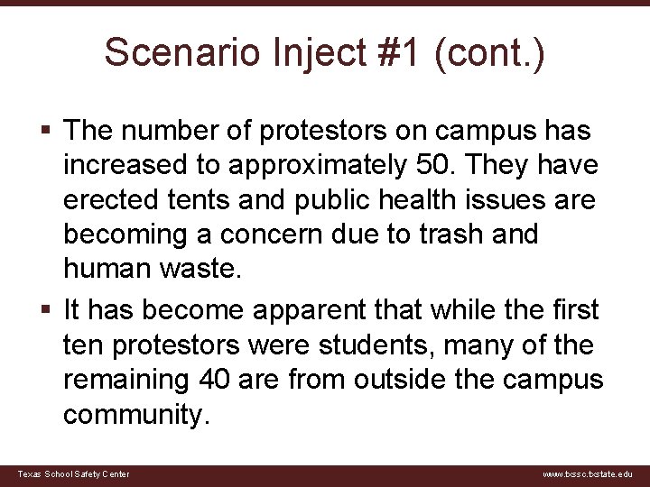 Scenario Inject #1 (cont. ) § The number of protestors on campus has increased