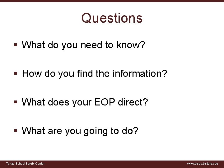 Questions § What do you need to know? § How do you find the