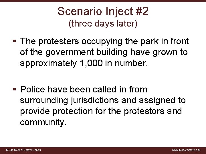 Scenario Inject #2 (three days later) § The protesters occupying the park in front